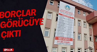 BORÇLAR GÖRÜCÜYE ÇIKTI