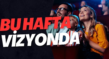 BU HAFTA VİZYONDA
