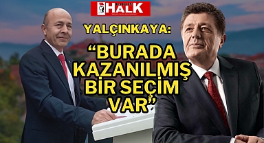 “BURADA KAZANILMIŞ BİR SEÇİM VAR”