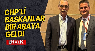 CHP'li Başkanlar Bir Araya Geldi