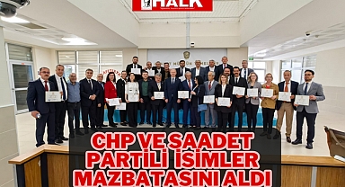 CHP ve Saadet Partisi Meclis Üyeleri Mazbatalarını Aldı