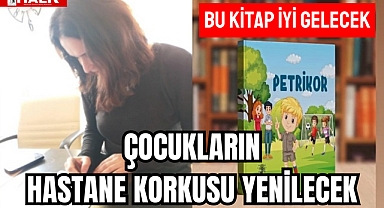 ÇOCUKLARIN HASTANE KORKUSU YENİLECEK
