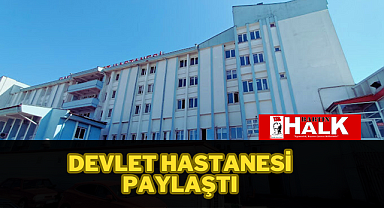 Devlet Hastanesi Paylaştı