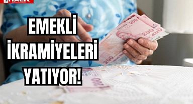 EMEKLİ İKRAMİYELERİ YATIYOR!