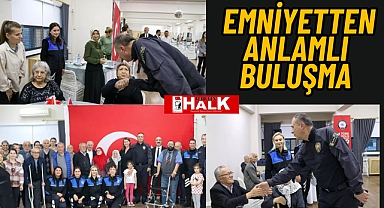 Emniyetten Anlamlı Buluşma