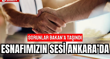 ESNAFIMIZIN SESİ ANKARA’DA