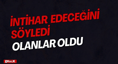 İNTİHAR ETMEK İSTEDİ OLANLAR OLDU