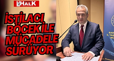 İSTİLACI BÖCEK İLE MÜCADELE SÜRÜYOR