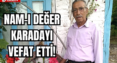 KARADAYI VEFAT ETTİ!