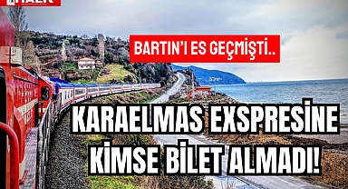 KARAELMAS EXPRESİNE KİMSE BİLET ALMADI!