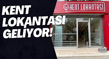 KENT LOKANTASI GELİYOR!