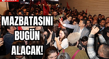MAZBATASINI BUGÜN ALACAK!