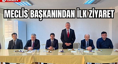 MECLİS BAŞKANINDAN İLK ZİYARET