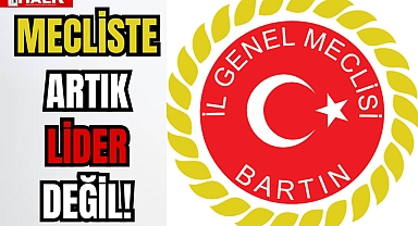 MECLİSTE ARTIK LİDER DEĞİL!
