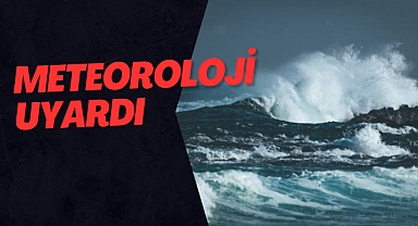 Meteoroloji uyardı
