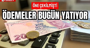 Ödemeler Bugün Yatıyor!