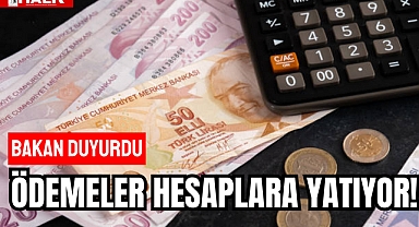 ÖDEMELER HESAPLARA YATIYOR!