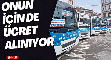 ONUN İÇİN DE ÜCRET ALINIYOR
