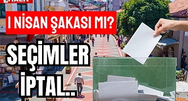 SEÇİMLER İPTAL..