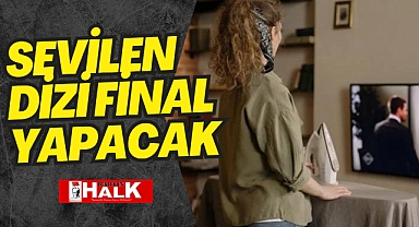 Sevilen Dizi Final Yapacak