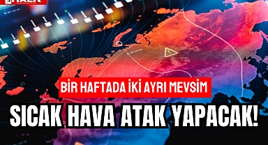 SICAK HAVA ATAK YAPACAK!
