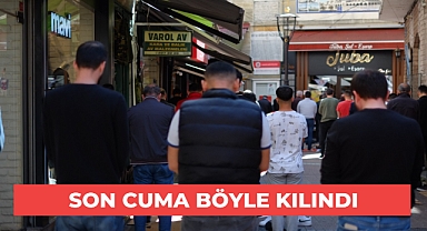 SON CUMA BÖYLE KILINDI
