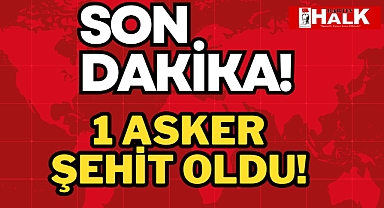 Son Dakika! 1 Asker Şehit Oldu!