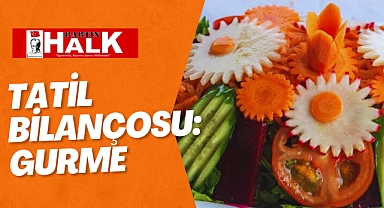 Tatil Bilançosu: GURME