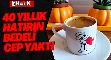 40 YILLIK HATIRIN BEDELİ CEP YAKTI!