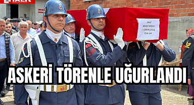 ASKERİ TÖRENLE UĞURLANDI