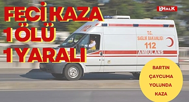 Bartın-Çaycuma Yolunda Kaza: 1 Ölü, 1 Yaralı
