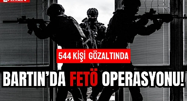 BARTIN’DA FETÖ OPERASYONU!
