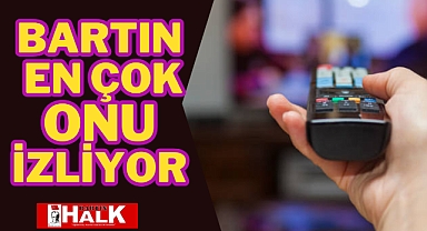 Bartın En Çok Onu İzliyor