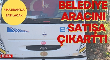BELEDİYE ARACINI SATIŞA ÇIKARTTI