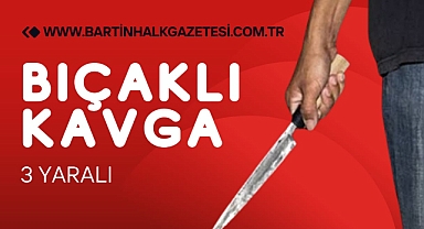 BIÇAKLI KAVGA! 3 YARALI..