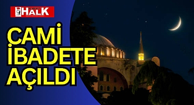 Cami İbadete Açıldı