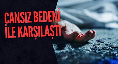 CANSIZ BEDENİ İLE KARŞILAŞTI