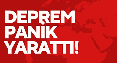 Deprem panik yarattı!