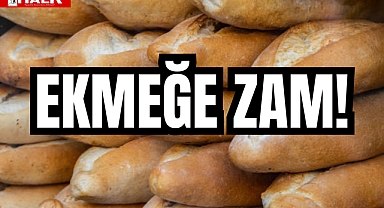 EKMEĞE ZAM GELDİ!
