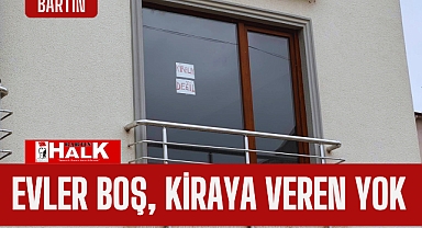 EVLER BOŞ, KİRAYA VEREN YOK!