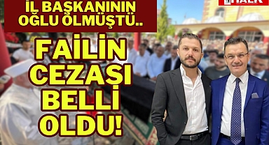 FAİLİN CEZASI BELLİ OLDU!