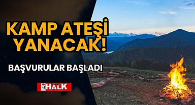 KAMP ATEŞİ YANACAK!