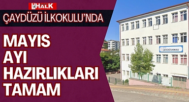 Mayıs Ayı Hazırlıkları Tamam