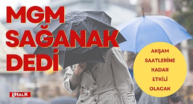 MGM SAĞANAK DEDİ