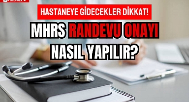 MHRS RANDEVU ONAYI NASIL YAPILIR?