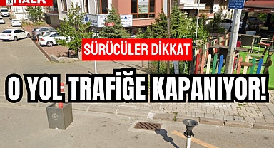O YOL TRAFİĞE KAPANIYOR!