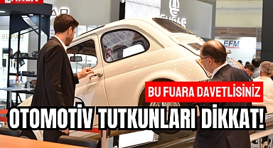 OTOMOTİV TUTKUNLARI DİKKAT!