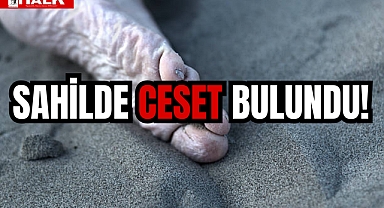 SAHİLDE CESET BULUNDU!