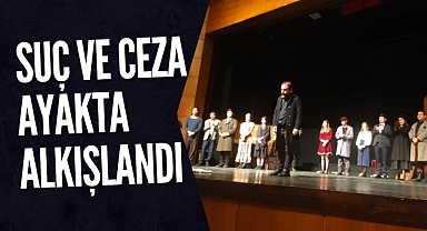 Suç ve Ceza ayakta alkışlandı