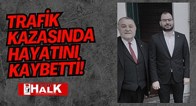 Trafik Kazasında Hayatını Kaybetti